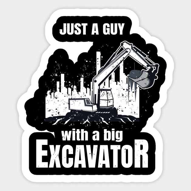 Guy With A Big Excavator funny Construction Worker Sticker by Foxxy Merch